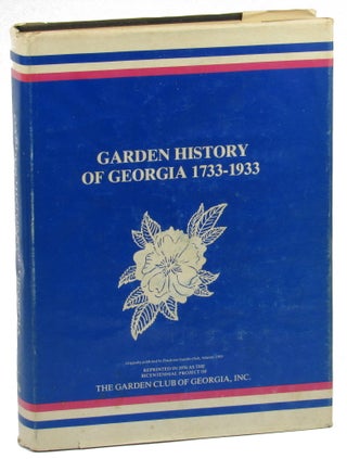 Item #45424 Garden History of Georgia, 1733-1933. Loraine Cooney, Hattie Rainwater