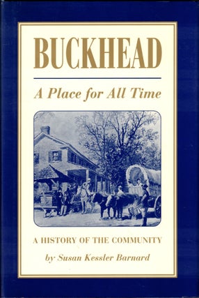 Item #45444 Buckhead: A Place For All Time. Susan Kessler Barnard