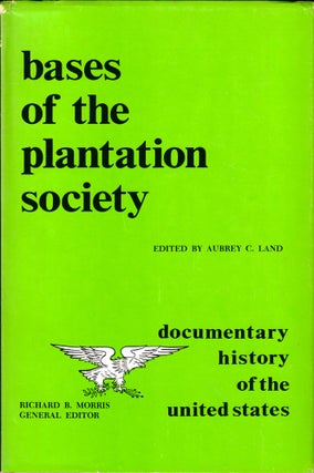 Item #45473 Bases of the Plantation Society. Aubrey C. Land