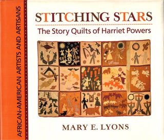 Item #45535 Stitching Stars: The Story Quilts of Harriet Powers. Mary E. Lyons
