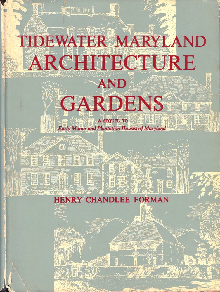 Item #45802 Tidewater Maryland Architecture and Gardens. Henry Chandlee Forman.