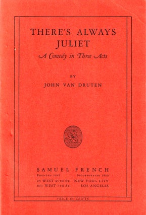 Item #45812 There's Always Juliet: A Comedy in Three Acts. John Van Druten