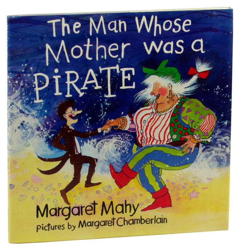 Item #45867 The Man Whose Mother Was a Pirate. Margaret Mahy, Margaret Chamberlain.