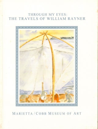 Item #45893 Through My Eyes: The Travels of William Rayner. Alexandra Anderson-Spivy