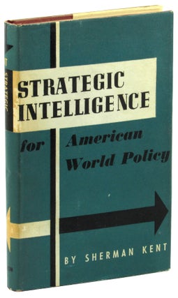 Item #45936 Strategic Intelligence for American World Policy. Sherman Kent