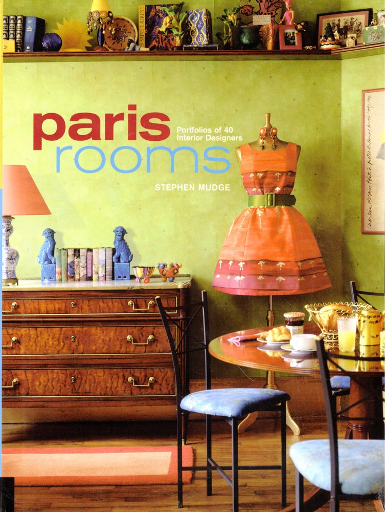 Item #46039 Paris Rooms: Portfolios of 40 Interior Designers. Stephen Mudge.