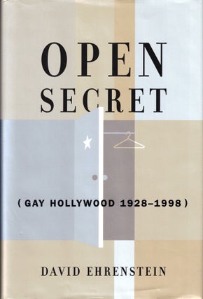 Item #46042 Open Secret: Gay Hollywood 1928-1998. David Ehrenstein