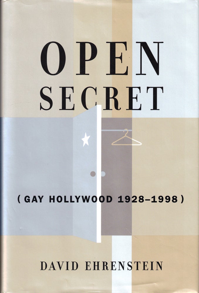 Item #46042 Open Secret: Gay Hollywood 1928-1998. David Ehrenstein.
