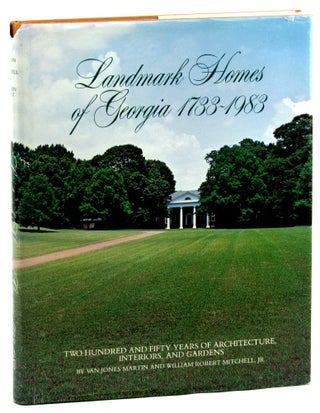 Item #46052 Landmark Homes of Georgia 1733-1983. Van Jones Martin, William Robert Mitchell