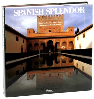 Item #46083 Spanish Splendor: Palaces, Castles, and Country Houses. Jose Junquera Mato Roberto...