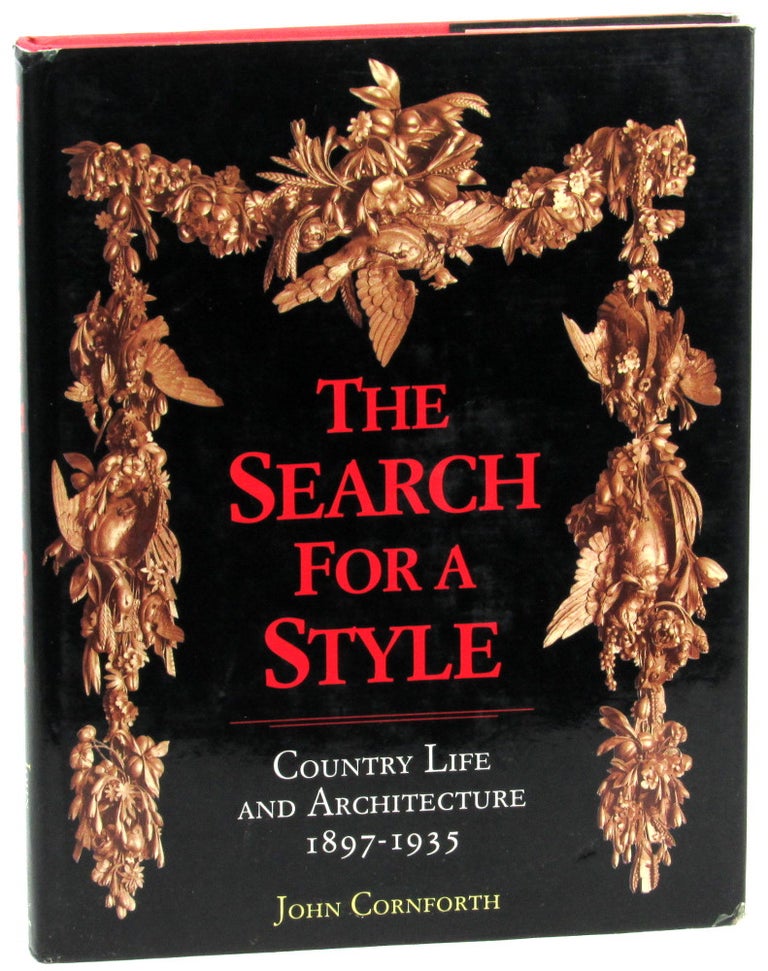 Item #46120 Search for a Style: Country Life and Architecture, 1897-1935. John Cornforth.