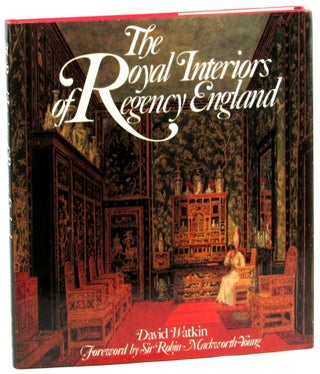 Item #46129 The Royal Interiors of Regency England. David Watkin