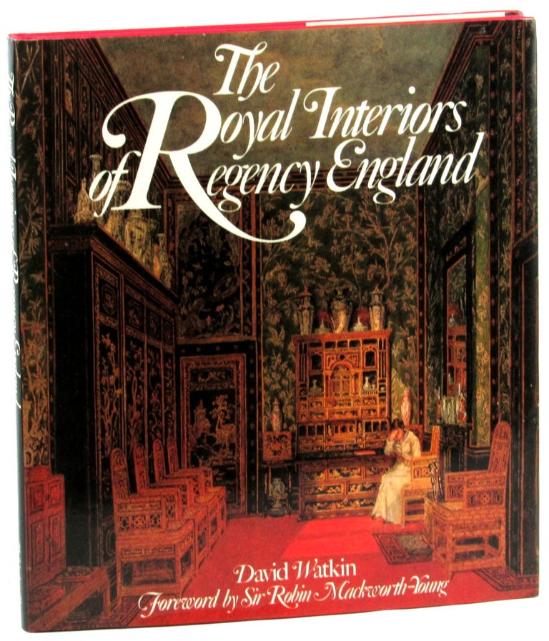 Item #46129 The Royal Interiors of Regency England. David Watkin.