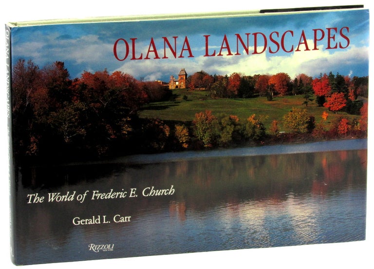 Item #46179 Olana Landscapes: The World of Frederic E. Church. Gerald L. Carr.