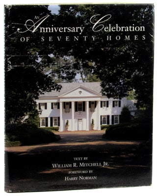 Item #46186 An Anniversary Celebration of Seventy Homes. William R. Mitchell
