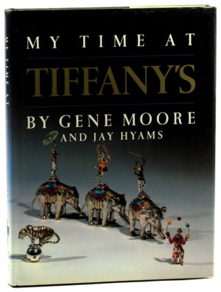 Item #46218 My Time at Tiffany's. Gene Moore, Jay Hymans
