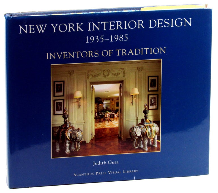 Item #46220 New York Interior Design 1935-1985, Volume One: Inventors of Tradition. Judith Gura.