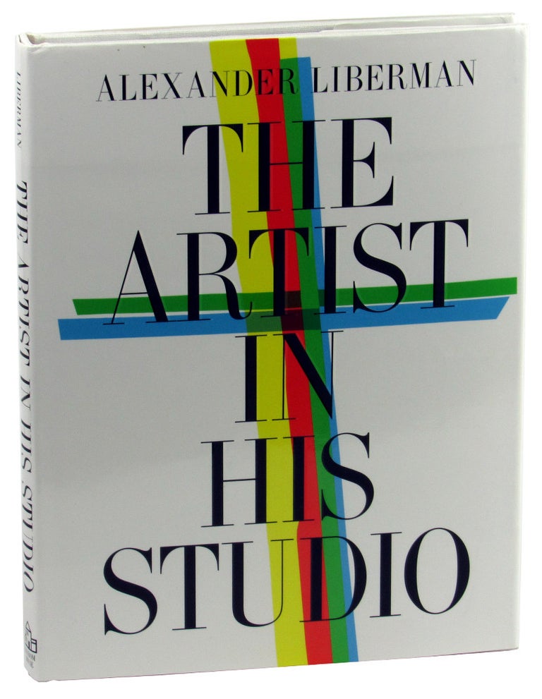 Item #46227 The Artist in His Studio. Alexander Liberman.