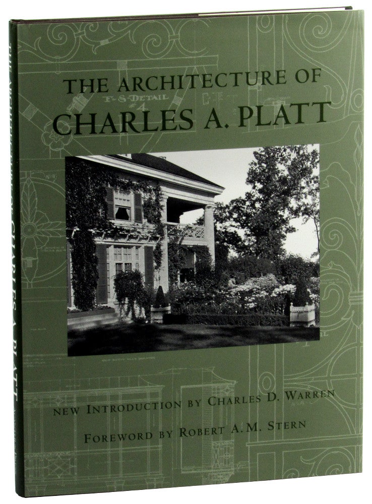 Item #46235 The Architecture of Charles A. Platt. Charles D. warren Royal Cortissoz, Robert A. M. Stern.