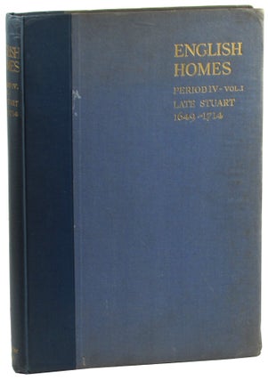 Item #46250 English Homes Period IV-Volume I Late Stuart, 1649-1714. H. Avaray Tipping