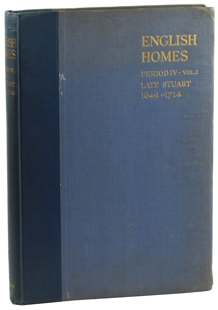 Item #46250 English Homes Period IV-Volume I Late Stuart, 1649-1714. H. Avaray Tipping.