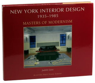 Item #46310 New York Interior Design 1935-1985, Volume Two: Masters of Modernism. Judith Gura