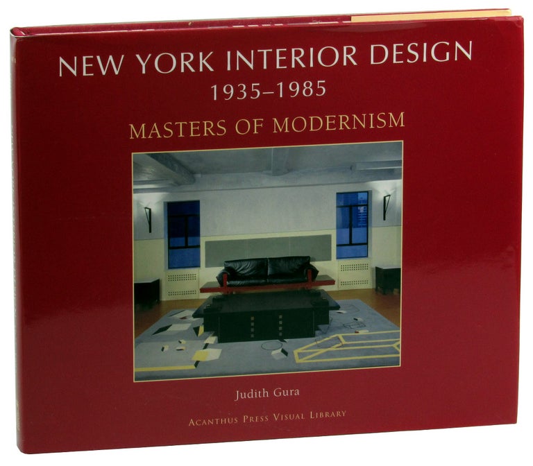 Item #46310 New York Interior Design 1935-1985, Volume Two: Masters of Modernism. Judith Gura.