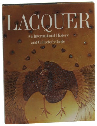 Item #46395 Lacquer: An International History and Collector's Guide. Jonathan Bourne