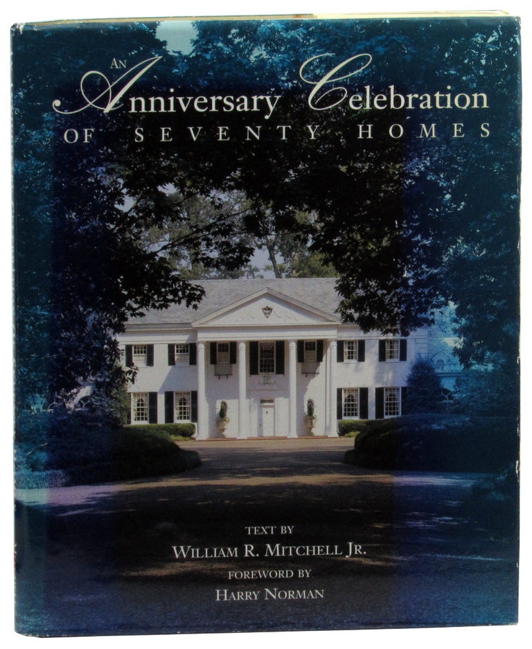 Item #46444 An Anniversary Celebration of Seventy Homes. William R. Mitchell.