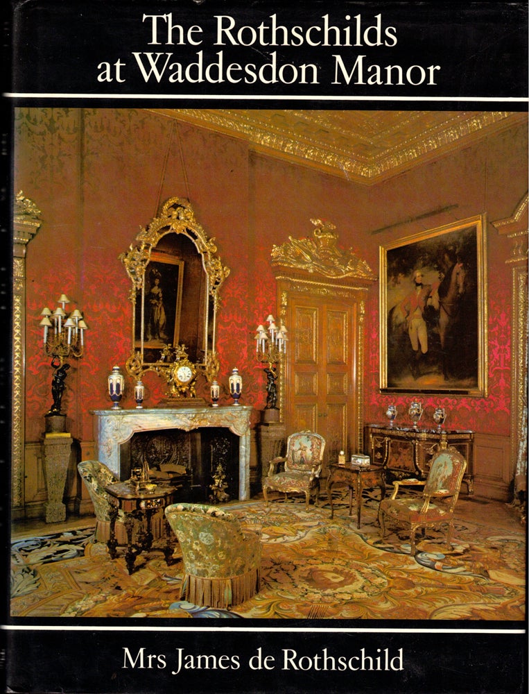 Item #46450 The Rothschilds at Waddeson Manor. Mrs. James de Rothschild.