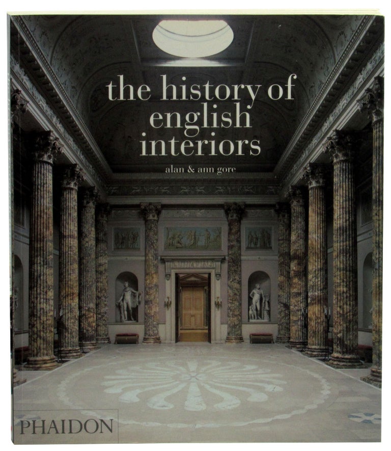 Item #46454 The History of English Interiors. Alan, Ann Gore.