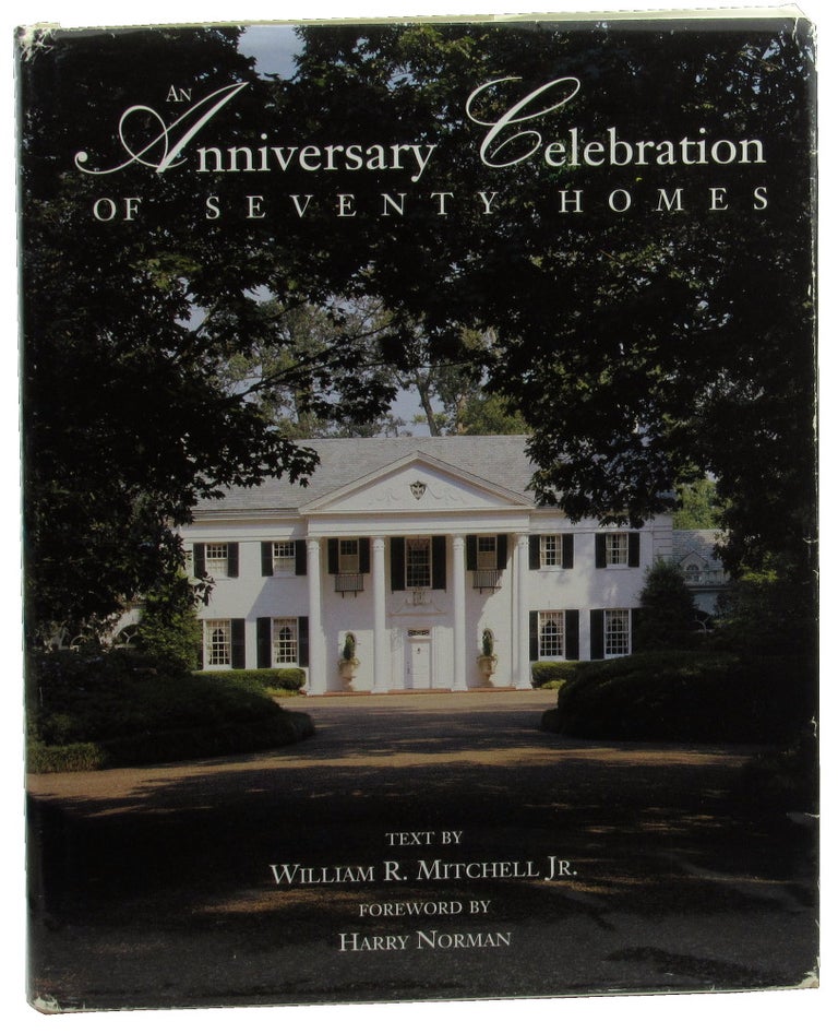 Item #46471 An Anniversary Celebration of Seventy Homes. William R. Mitchell.