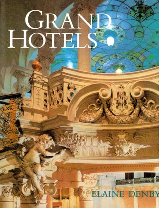 Item #46486 Grand Hotels: Reality and Illusion. Elaine Denby