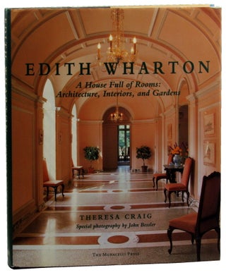 Item #46510 Edith Wharton: A House Full of Rooms: Architecture, Interiors, Gardens. Theresa...