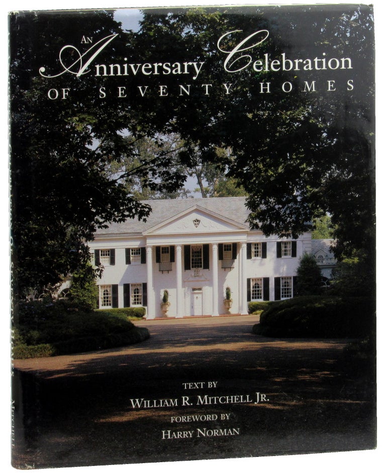 Item #46512 An Anniversary Celebration of Seventy Homes. William R. Mitchell.