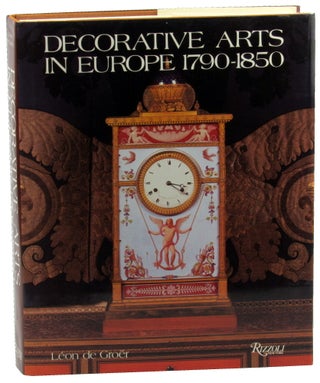 Item #46546 Decorative Arts In Europe, 1790-1850. leon de Groer