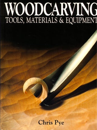 Item #46720 Woodcarving Tools, Materials & Equipment. Chris Pye
