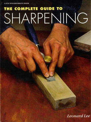 Item #46722 The Complete Guide to Sharpening. Leonard Lee