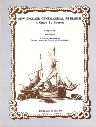 Item #46754 New England Genealogical Research: A Guide to Sources. Kip Sperry