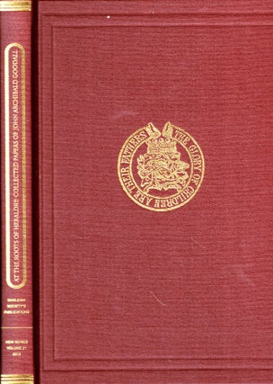 Item #46798 At the Roots of Heraldry: Collected Papers of John Archibald Goodall. Steven Ashley