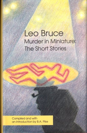 Item #46833 Murder in Miniature: The Short Stories. Leo Bruce