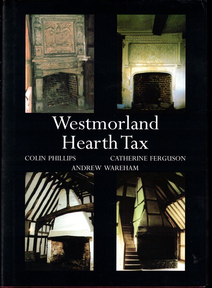 Item #46874 Westmorland Hearth Tax Michaelmas 1970 and Surveys 1674-5. Catherine Ferguson Colin Phillips, Andrew Wareham.