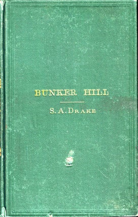 Item #46908 Bunker Hill: The Story Told in Letters From the Battle Field by British Officers...