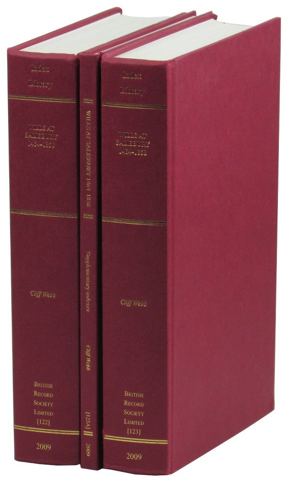 Item #46921 Wills At Salisbury 1464-1858 Volumes One and Two With Supplementary Indexes [Three Volume set]. Cliff Webb.