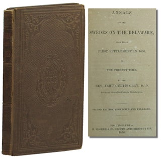 Item #46941 Annals of the Swedes on the Delaware, From Their First Settlement in 1636, to the...