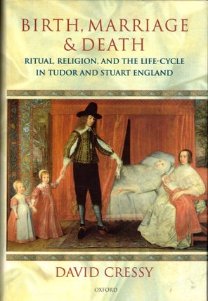 Item #46996 Birth, Marriage, and Death: Ritual, Religion, and the Life Cycle in Tudor and Stuart...