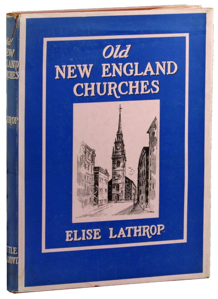 Item #46998 Old New England Churches. Elise Lathrop.