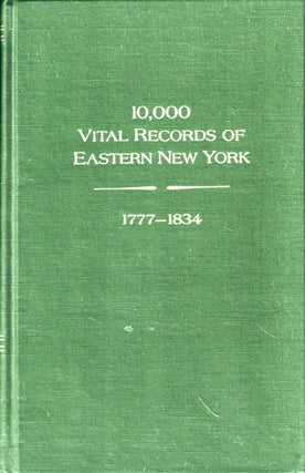 Item #47063 10,000 Vital Records of Eastern New York, 1777-1834. Fred Q. Bowman