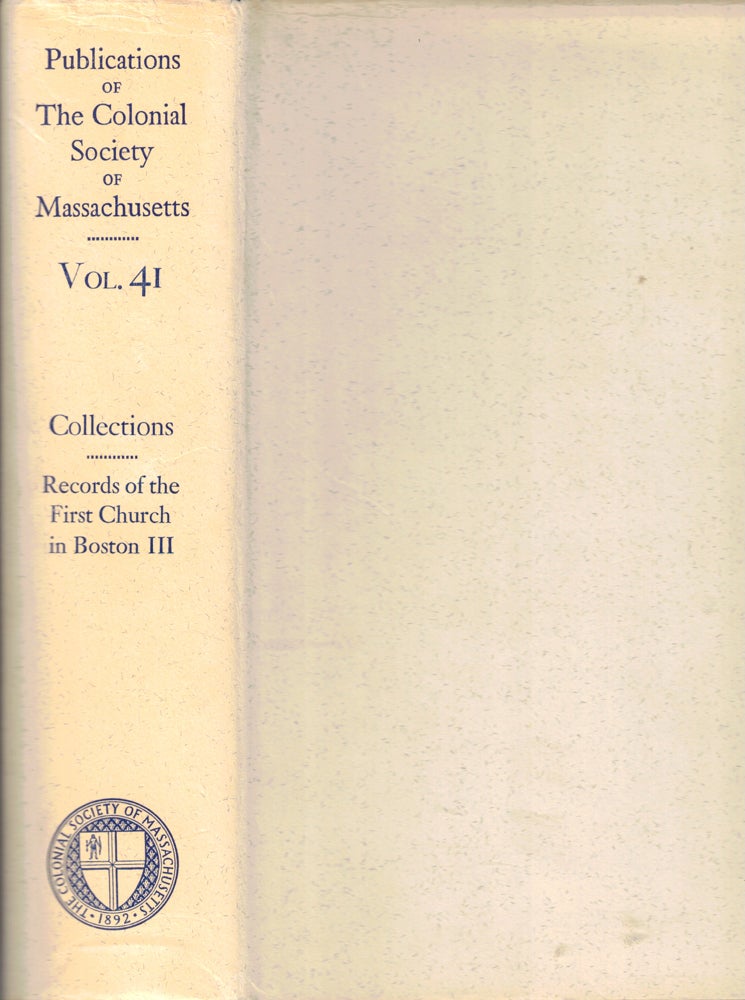 Item #47130 The Records of the First Church in Boston 1630-1868 Volume III. Richard D. Pierce.