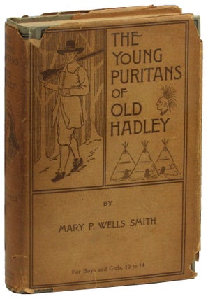 Item #47178 The Young Puritans of Old Hadley. Mary P. Wells Smith